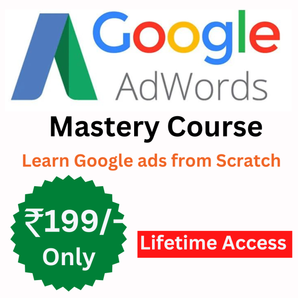 Google Ads Mastery Course